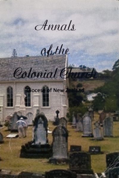 ANNALS OF THE COLONIAL CHURCH: Diocese of New Zealand