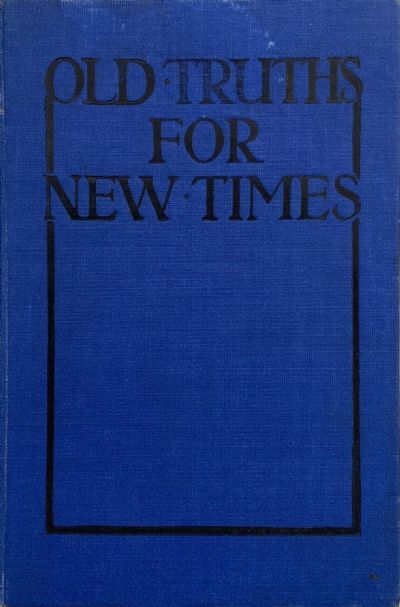 OLD TRUTHS FOR NEW TIMES: Part 1 and Part II