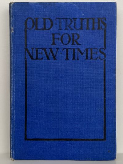 OLD TRUTHS FOR NEW TIMES: Part 1 and Part II