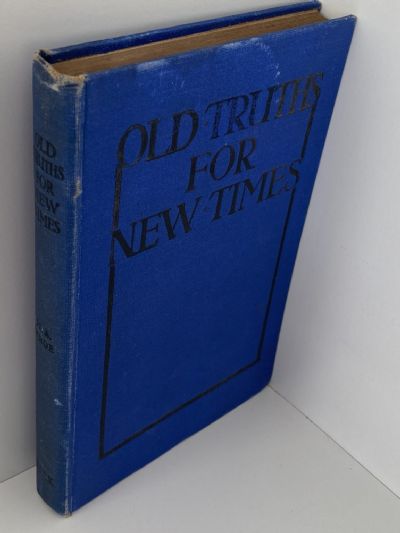 OLD TRUTHS FOR NEW TIMES: Part 1 and Part II