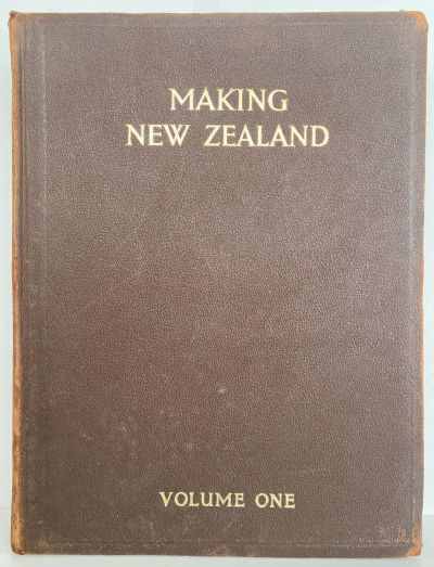 MAKING NEW ZEALAND: Pictorial Surveys of a Century - Volumes 1 and 2