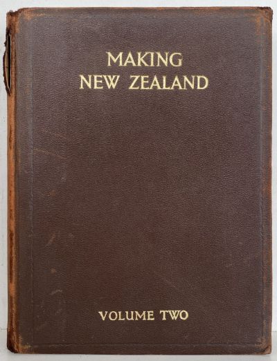 MAKING NEW ZEALAND: Pictorial Surveys of a Century - Volumes 1 and 2