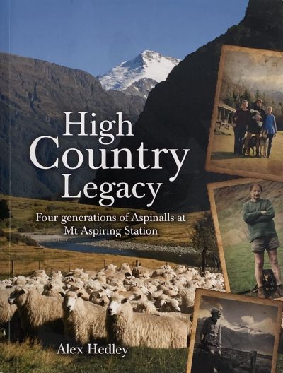 HIGH COUNTRY LEGACY: Four Generations of Aspinalls at Mt Aspiring Station