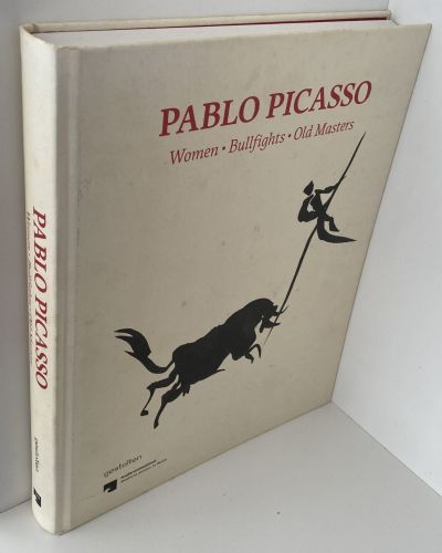 PABLO PICASSO: Women, Bullfights, Old Masters