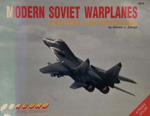 MODERN SOVIET WARPLANES: Fighters and Interceptors