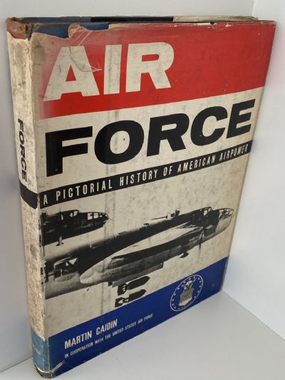 AIR FORCE: A Pictorial History of American Airpower