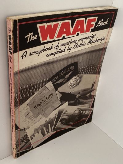 THE WAAF BOOK: A Scrapbook of Wartime Memories