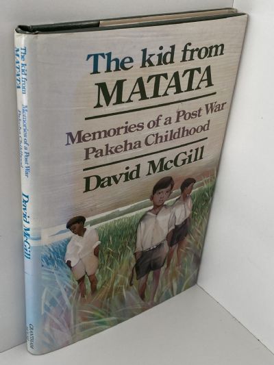 THE KID FROM MATATA: Memories of A Post War Pakeha Childhood