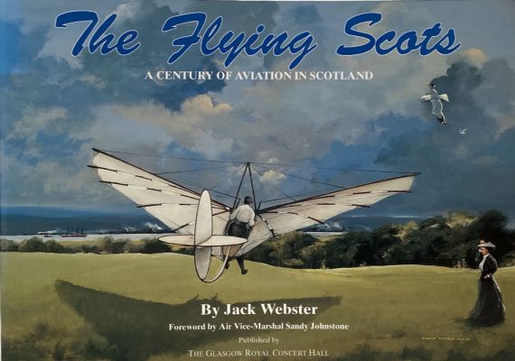 THE FLYING SCOTS: A Century of Aviation in Scotland