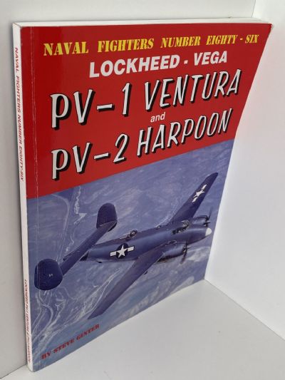 PV-1 VENTURA and PV-2 HARPOON: Naval Fighters Number Eighty-Six, Lockheed - Vega