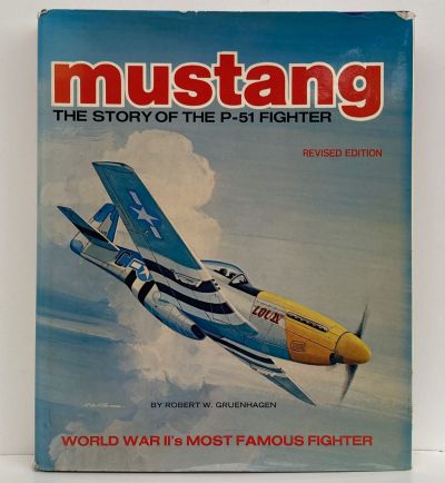 MUSTANG: The Story of the P-51 Fighter