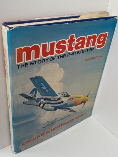 MUSTANG: The Story of the P-51 Fighter