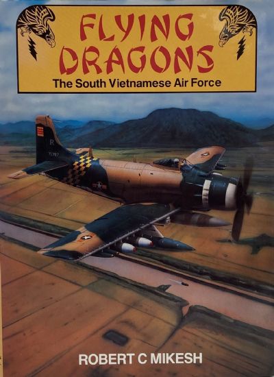 FLYING DRAGONS: The South Vietnamese Air Force