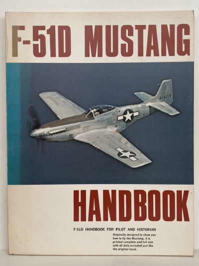 F-51D MUSTANG HANDBOOK: For Pilot and Historian