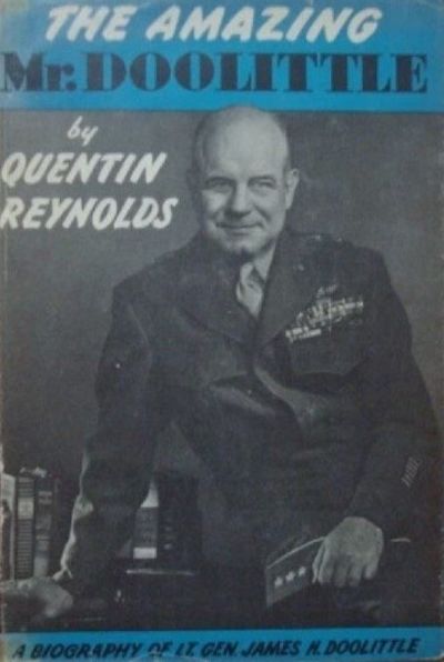 THE AMAZING MR DOOLITTLE: A Biography of Lieutenant General James H. Doolittle