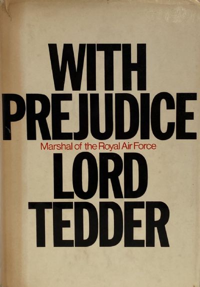 WITH PREJUDICE: The War Memoirs of Marshal of the Royal Air Force