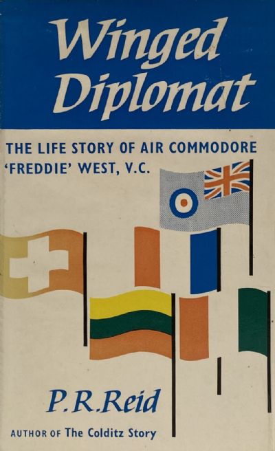 WINGED DIPLOMAT: The Life Story of Air Commodore 'Freddie' West V.C., C.B.E., M.C.
