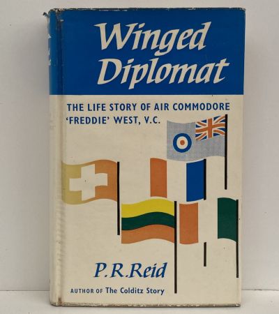 WINGED DIPLOMAT: The Life Story of Air Commodore 'Freddie' West V.C., C.B.E., M.C.