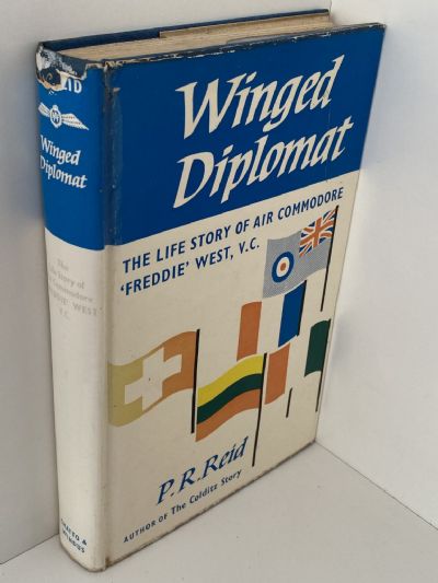 WINGED DIPLOMAT: The Life Story of Air Commodore 'Freddie' West V.C., C.B.E., M.C.