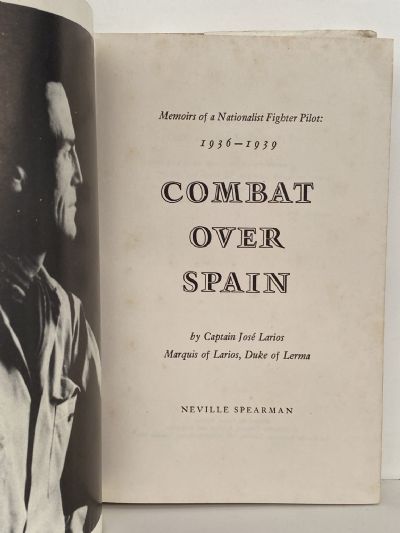 COMBAT OVER SPAIN: Memoirs of a Nationalist Fighter Pilot 1936-1939