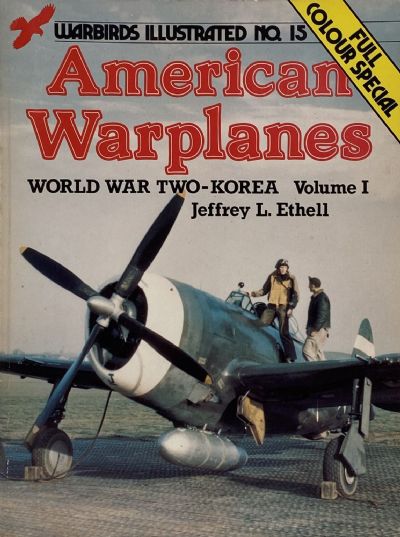 AMERICAN WARPLANES: World War Two-Korea - Volume I