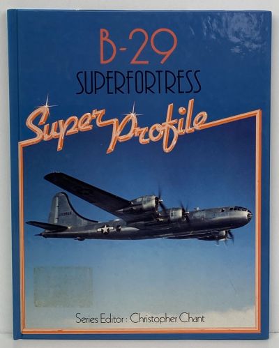 B-29 SUPERFORTRESS: Super Profile
