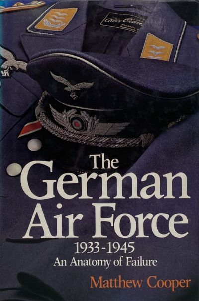 THE GERMAN AIR FORCE: 1933-1945 An Anatomy of Failure
