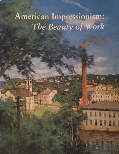 AMERICAN IMPRESSIONISM: The Beauty of Work