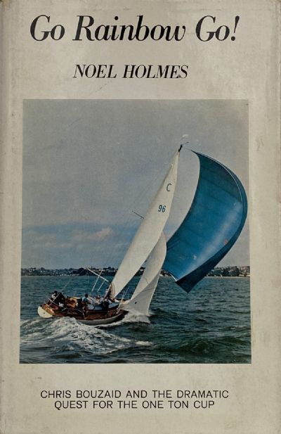 GO RAINBOW GO! Chris Bouzaid and the dramatic quest for the One Ton Cup