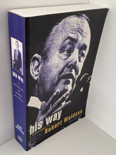 HIS WAY: A biography of Robert Muldoon