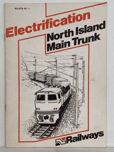 NZ RAILWAYS BULLETIN No.1 - Electrification of the North Island Main Truck 1985