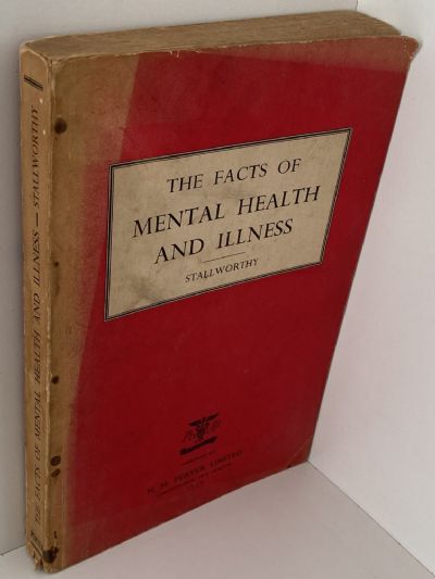 THE FACTS OF MENTAL HEALTH AND ILLNESS