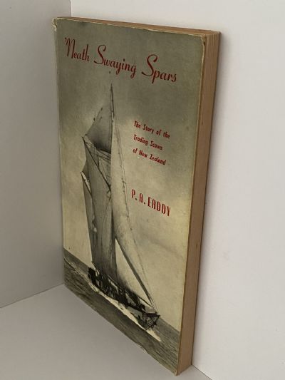 NEATH SWAYING SPARS: The Story of Trading Scows of New Zealand