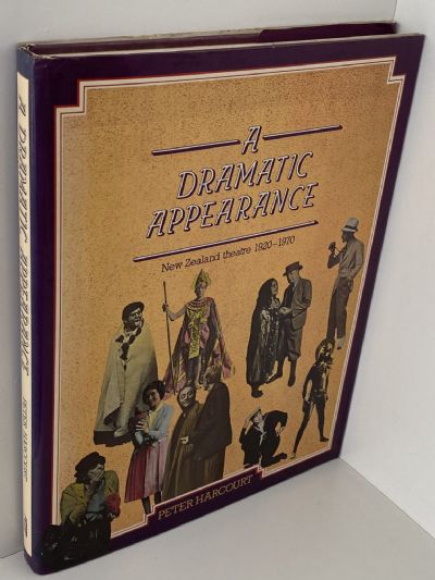 A DRAMATIC APPEARANCE: New Zealand Theatre 1920-1970