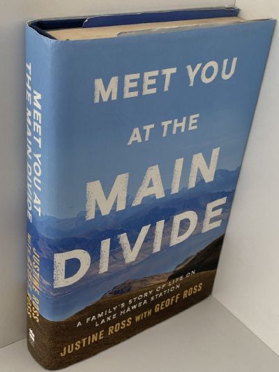 MEET YOU AT THE MAIN DIVIDE: A Family's Story of Life on Lake Hawea Station