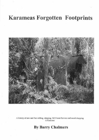 KARAMEAS FORGOTTEN FOOTPRINTS: A History of Saw and Flax Milling in Karamea