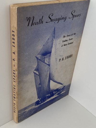 NEATH SWAYING SPARS: The Story of Trading Scows of NZ