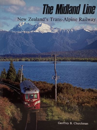 THE MIDLAND LINE: New Zealand's Trans-Alpine Railway