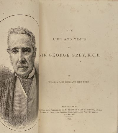 THE LIFE AND TIMES OF SIR GEORGE GREY