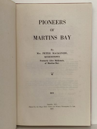 PIONEERS OF MARTINS BAY: The Story of New Zealand's Most Remote Settlement