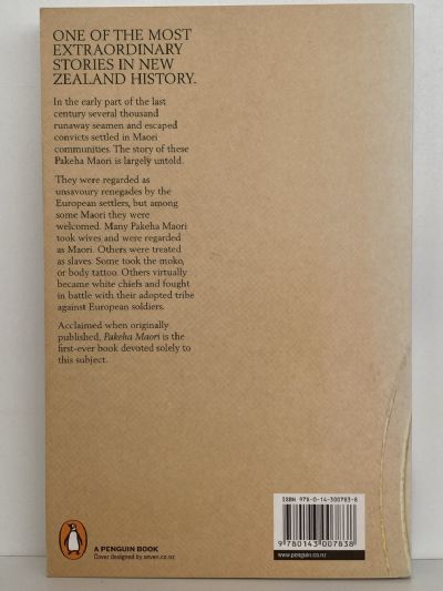 PAKEHA MAORI: The Extraordinary Story of the Europeans Who Lived as Maori in Early New Zealand