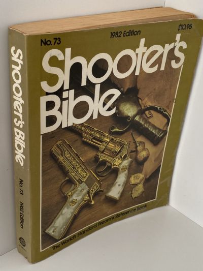 SHOOTER'S BIBLE 1982: The World's Standard Firearms Reference Book No. 73