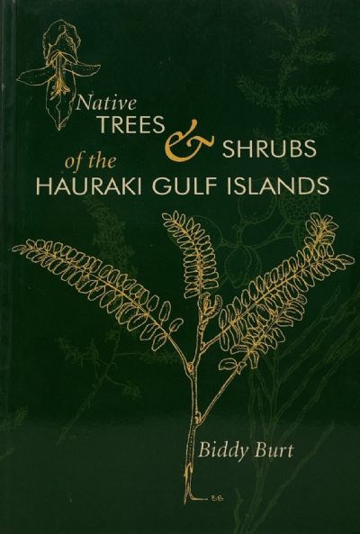 NATIVE TREES AND SHRUBS OF THE HAURAKI GULF ISLANDS