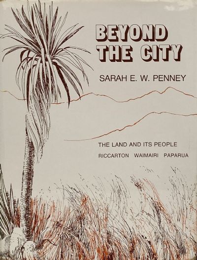 BEYOND THE CITY: The Land and its People Riccarton Waimairi Paparua