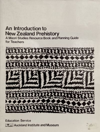 AN INTRODUCTION TO NEW ZEALAND PREHISTORY: A Maori Studies Resource Book