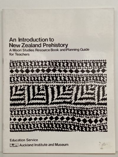 AN INTRODUCTION TO NEW ZEALAND PREHISTORY: A Maori Studies Resource Book