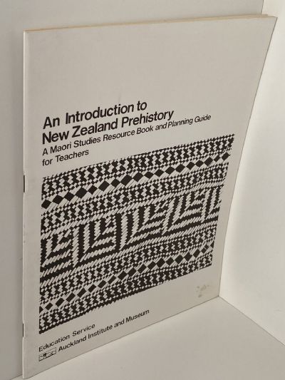 AN INTRODUCTION TO NEW ZEALAND PREHISTORY: A Maori Studies Resource Book