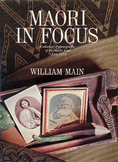 MAORI IN FOCUS: A selection of photographs of Maori from 1850-1914