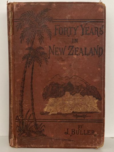 FORTY YEARS IN NEW ZEALAND