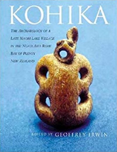 KOHIKA : The Archaeology of a Late Maori Lake Village